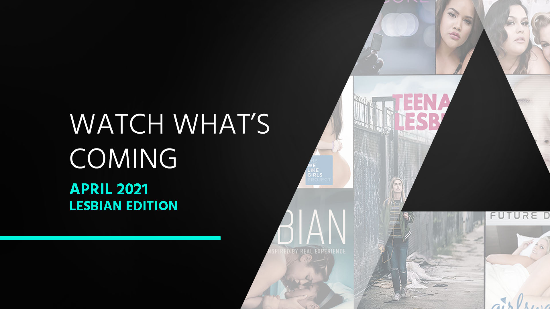 57389 02 01 - Watch What's Coming | April 2021 - Lesbian Edition