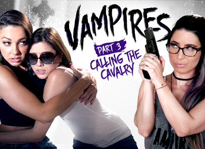 VAMPIRES: Part 3: Calling The Cavalry with Abigail Mac, Serena Blair, Shyla Jennings by Girls Way